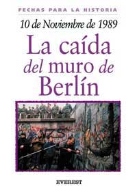 10 de noviembre de 1989 : la caída del muro de Berlín 10 de noviembre de 1989 : la caída del muro de Berlín
