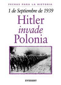 1 de septiembre de 1939 : Hitler invade Polonia 1 de septiembre de 1939 : Hitler invade Polonia