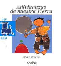Adivinanzas de nuestra Tierra Adivinanzas de nuestra Tierra