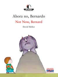 Ahora no, Bernardo = Not now, Bernard Ahora no, Bernardo = Not now, Bernard