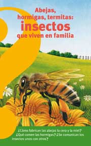 Abejas, hormigas y termitas : insectos que viven en familia