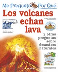 Los volcanes echan lava y otras preguntas sobre desastres naturales