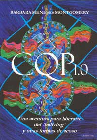CQP 1.O : una aventura para liberarte del "bullying" y otras formas de acoso CQP 1.O : una aventura para liberarte del "bullying" y otras formas de acoso
