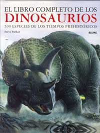 El libro completo de los dinosaurios : 500 especies de los tiempos prehistóricos
