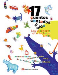 17 cuentos contados al oído : los escritores que se hicieron niños