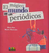 El mágico mundo de los periódicos El mágico mundo de los periódicos