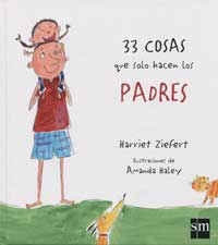 33 cosas que solo hacen los padres 33 cosas que solo hacen los padres