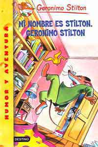 Mi nombre es Stilton, Geronimo Stilton Mi nombre es Stilton, Geronimo Stilton