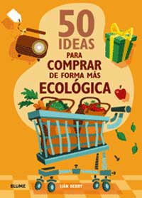 50 ideas para comprar de forma más ecológica 50 ideas para comprar de forma más ecológica