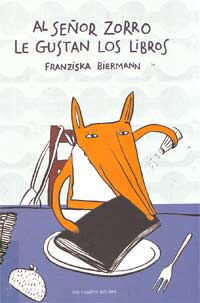Al señor Zorro le gustan los libros Al señor Zorro le gustan los libros