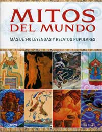 Mitos del mundo : más de 240 leyendas y relatos populares Mitos del mundo : más de 240 leyendas y relatos populares
