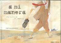 A mi manera : una historia de zapatos A mi manera : una historia de zapatos