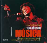 100 años de música : artistas, álbumes, canciones, conciertos y acontecimientos célebres que han marcado el panorama musical 100 años de música : artistas, álbumes, canciones, conciertos y acontecimientos célebres que han marcado el panorama musical