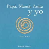 Papá, Mamá, Anita y yo Papá, Mamá, Anita y yo
