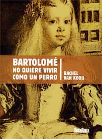 Bartolomé no quiere vivir como un perro