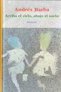 Arriba el cielo, abajo el suelo Arriba el cielo, abajo el suelo