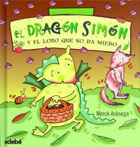 El dragón Simón y el lobo que no da miedo El dragón Simón y el lobo que no da miedo