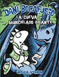 Dani Bocafuego : la cueva del murciélago gigante Dani Bocafuego : la cueva del murciélago gigante