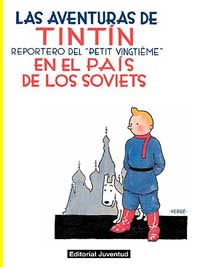Las aventuras de Tintín reportero del "Petit Vingtième" en el país de los soviets Las aventuras de Tintín reportero del "Petit Vingtième" en el país de los soviets
