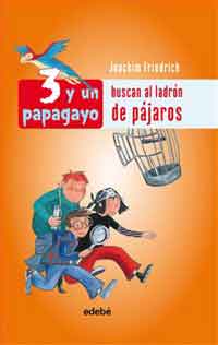 3 y un papagayo buscan al ladrón de pájaros