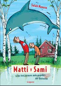 Matti y Sami y los tres errores más grandes del Universo Matti y Sami y los tres errores más grandes del Universo