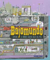 Bajomundo : explora el mundo secreto bajo tus pies