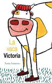 La vaca Victoria (Variaciones sobre un breve cuento popular) La vaca Victoria (Variaciones sobre un breve cuento popular)