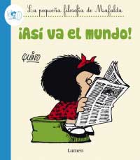 ¡Asi va el mundo! La pequeña filosofía de Mafalda