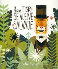 El señor Tigre se vuelve salvaje El señor Tigre se vuelve salvaje