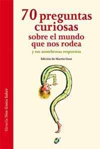 70 preguntas curiosas sobre el mundo que nos rodea y sus asombrosas respuestas 70 preguntas curiosas sobre el mundo que nos rodea y sus asombrosas respuestas