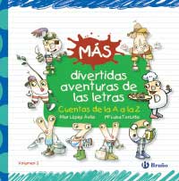 Más divertidas aventuras de las letras : cuentos de la A a la Z Más divertidas aventuras de las letras : cuentos de la A a la Z