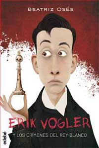 Erik Vogler y los crímenes del rey blanco Erik Vogler y los crímenes del rey blanco