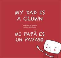 My dad is a clown = Mi papá es un payaso My dad is a clown = Mi papá es un payaso