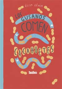 Los gusanos comen cacahuetes