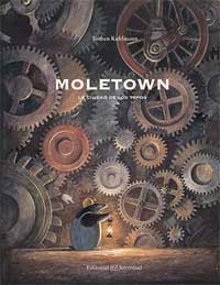 Moletown. La ciudad de los topos Moletown. La ciudad de los topos