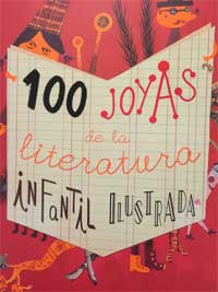 100 joyas de la literatura infantil ilustrada 100 joyas de la literatura infantil ilustrada
