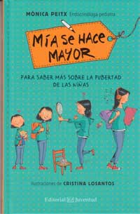 Mía se hace mayor : para saber más sobre la pubertad de las niñas Mía se hace mayor : para saber más sobre la pubertad de las niñas