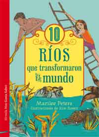 10 ríos que transformaron el mundo 10 ríos que transformaron el mundo