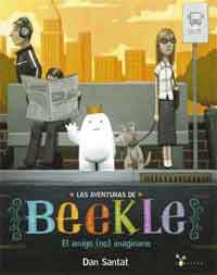 Las aventuras de Beekle. El amigo (no) imaginario Las aventuras de Beekle. El amigo (no) imaginario