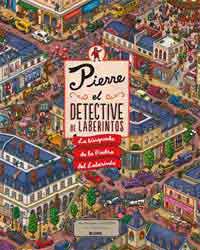 Pierre. El detective de laberintos. La búsqueda de la Piedra del Laberinto Pierre. El detective de laberintos. La búsqueda de la Piedra del Laberinto