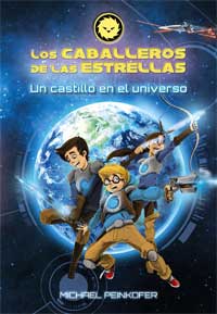 Los Caballeros de las Estrellas 1. Un castillo en el universo Los Caballeros de las Estrellas 1. Un castillo en el universo