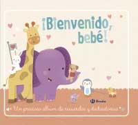 ¡Bienvenido bebé! : un precioso álbum de recuerdos y dedicatorias