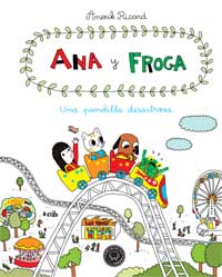 Ana y Froga. Una pandilla desastrosa Ana y Froga. Una pandilla desastrosa