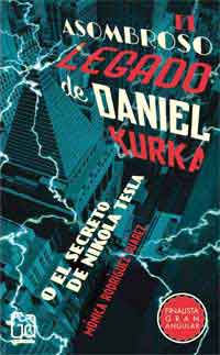 El asombroso legado de Daniel Kurka o el secreto de Nikola Tesla El asombroso legado de Daniel Kurka o el secreto de Nikola Tesla