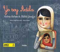 Yo soy Adila. Historia ilustrada de Malala Yousafzai Yo soy Adila. Historia ilustrada de Malala Yousafzai