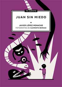 Te cuento... Juan sin miedo Te cuento... Juan sin miedo