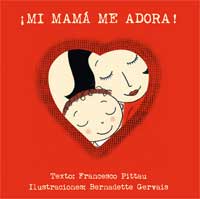 ¡Mi mamá me adora! ¡Mi mamá me adora!