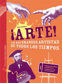 ¡Arte! Los más grandes artístas de todos los tiempos ¡Arte! Los más grandes artístas de todos los tiempos