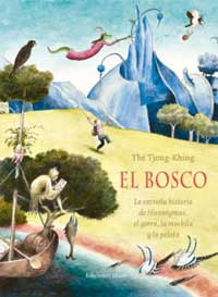 El Bosco : la extraña historia de Hieronymus, el gorro, la mochila y la pelota El Bosco : la extraña historia de Hieronymus, el gorro, la mochila y la pelota