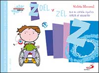 Zoel y zel (que en catalán significa fuerza de voluntad) : biblioteca de inteligencia emocional y educación en valores Zoel y zel (que en catalán significa fuerza de voluntad) : biblioteca de inteligencia emocional y educación en valores